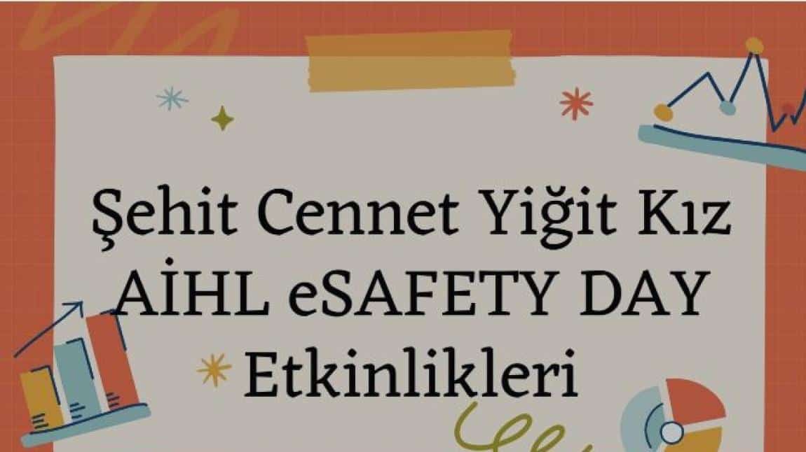 eSafety Day okulumuzda da  çevrim içi güvenlik sorunlarına ilişkin farkındalığı arttırmak için hafta boyunca çeşitli etkinliklerle kutlanmıştır.